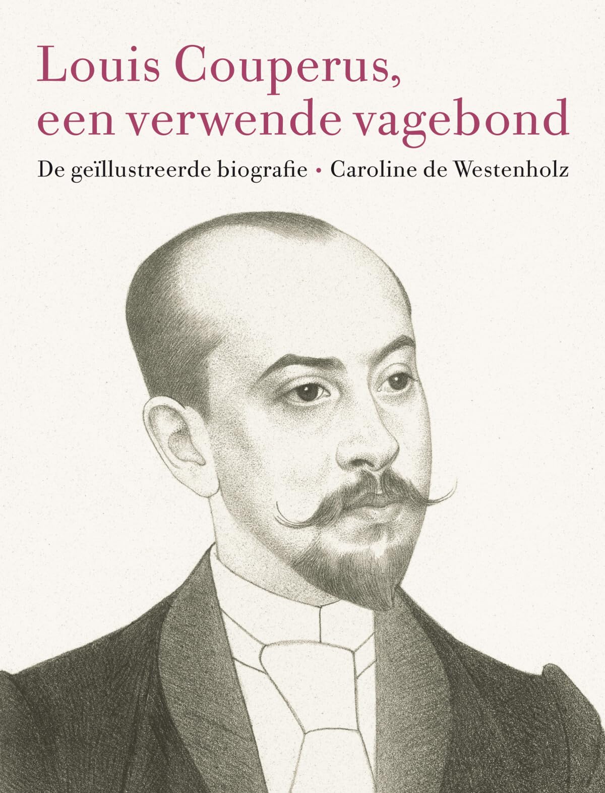 Louis Couperus, een verwende vagebond: de geïllustreerde biografie book