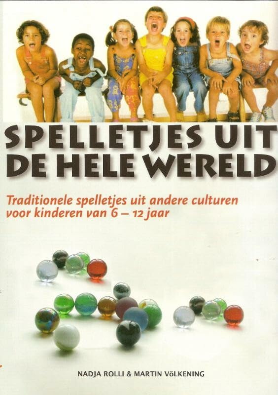 Spelletjes uit de hele wereld: traditionele spelletjes uit andere culturen voor kinderen van 6-12 jaar Non-fiction