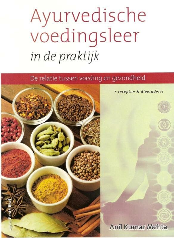 Ayurvedische voedingsleer in de praktijk: de relatie tussen voeding en gezondheid : met recepten en dieetadvies book