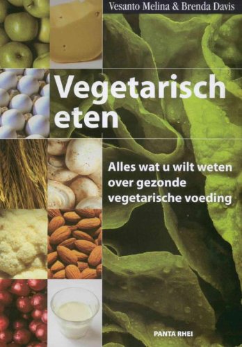 Vegetarisch eten: alles wat u wilt weten over gezonde vegetarische voeding Medicine