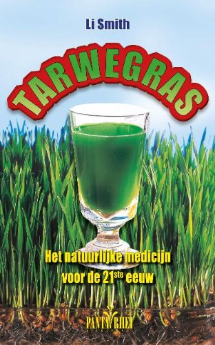 Tarwegras: het natuurlijke medicijn voor de 21ste eeuw book
