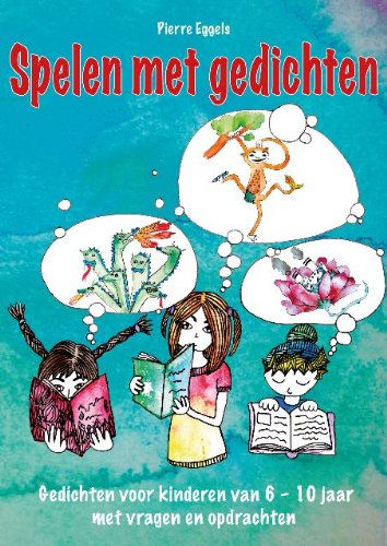 Spelen met gedichten: gedichten voor kinderen van 6-10 jaar met vragen en opdrachten book