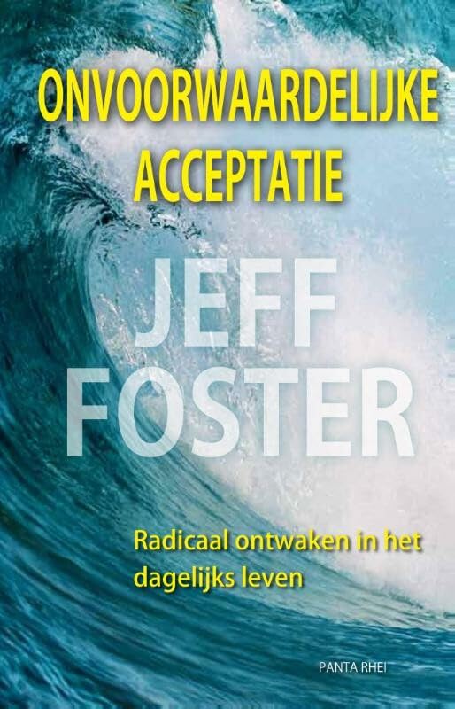 Onvoorwaardelijke acceptatie: radicaal ontwaken in het dagelijks leven book