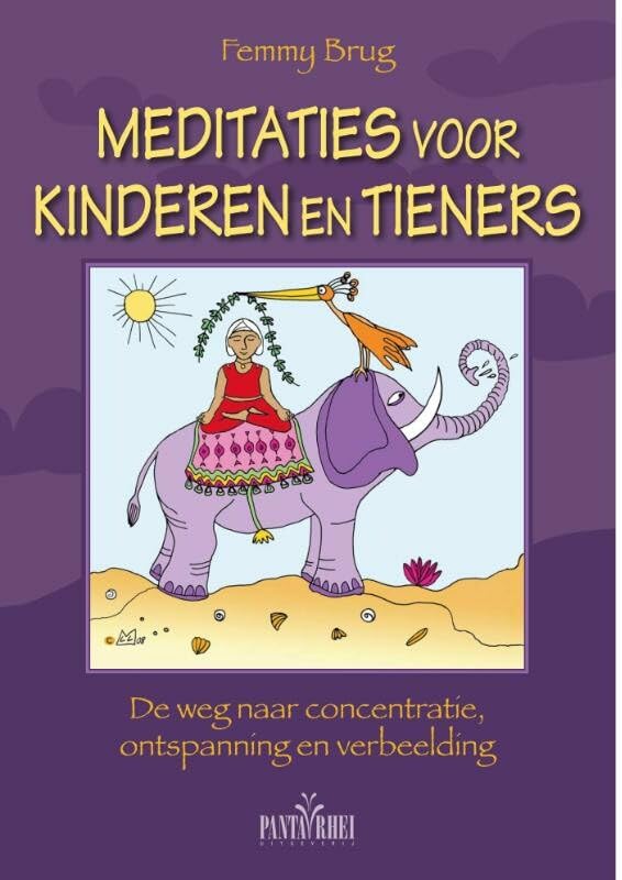 Meditaties voor kinderen en tieners: de weg naar concentratie, ontspanning en verbeelding Philosophy