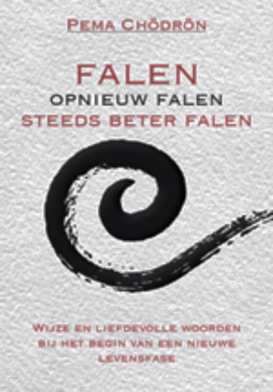 Falen, opnieuw falen, steeds beter falen: wijze en liefdevolle woorden bij het begin van een nieuwe levensfase book