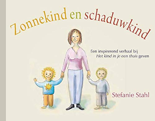 Zonnekind en schaduwkind: een inspirerend verhaal bij 'Het kind in je een thuis geven' book