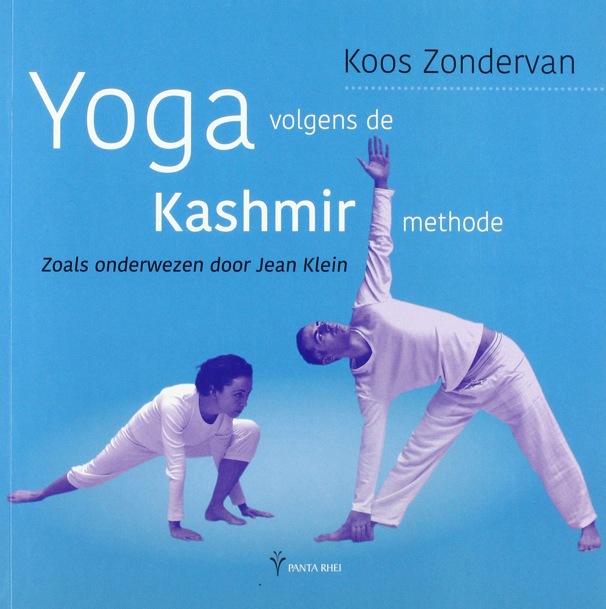 Yoga volgens de Kashmir methode: zoals onderwezen door Jean Klein Philosophy