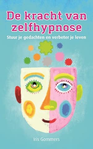 De kracht van zelfhypnose: Stuur je gedachten en verbeter je leven Health, Nutrition & Fitness