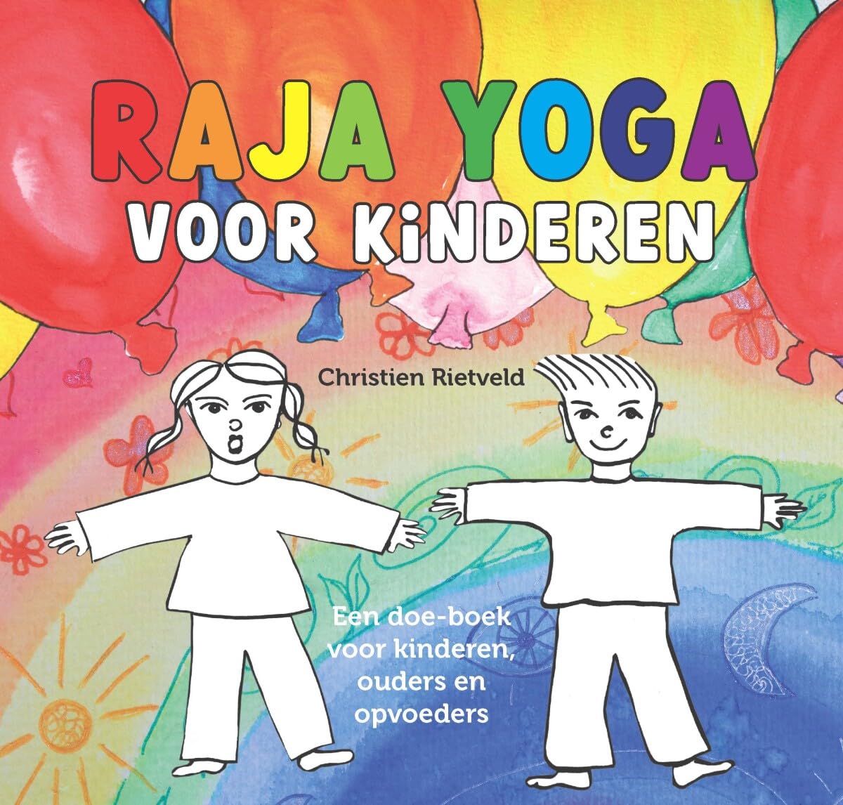 Raja yoga voor kinderen: een doe-boek voor kinderen, ouders en opvoeders om met elkaar kwaliteitstijd door te brengen Philosophy