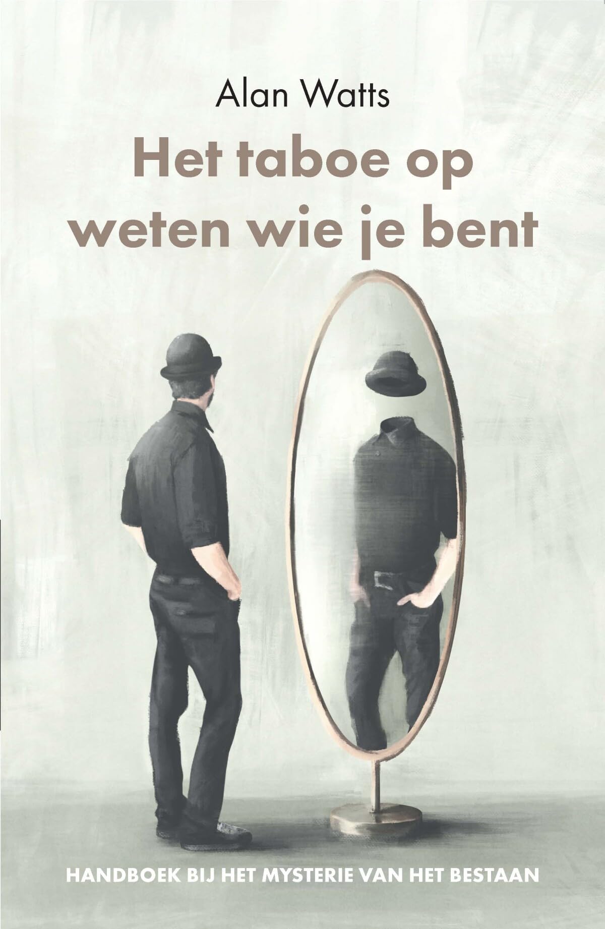Het taboe op weten wie je bent: handboek bij het mysterie van het bestaan Philosophy