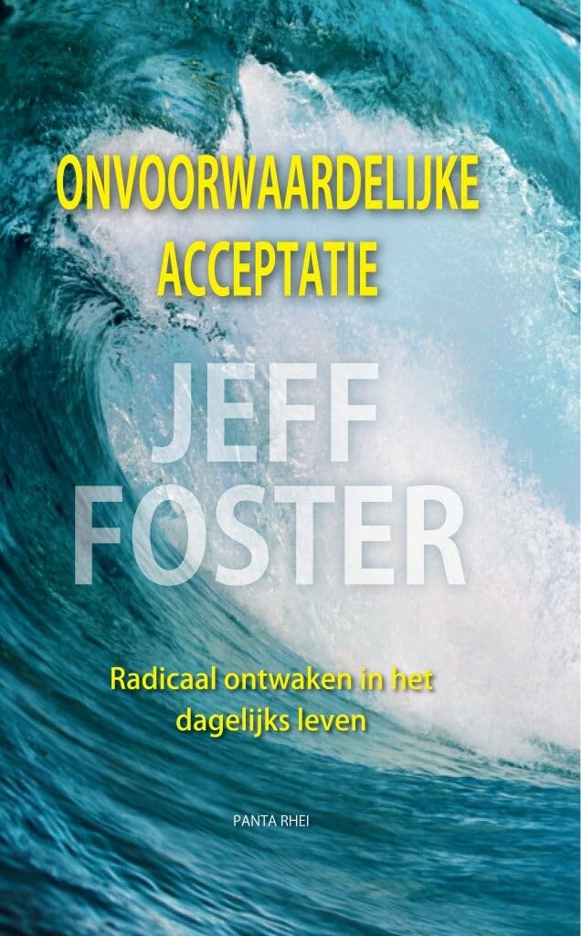 Onvoorwaardelijke acceptatie: radicaal ontwaken in het dagelijks leven Religion & Esotericism