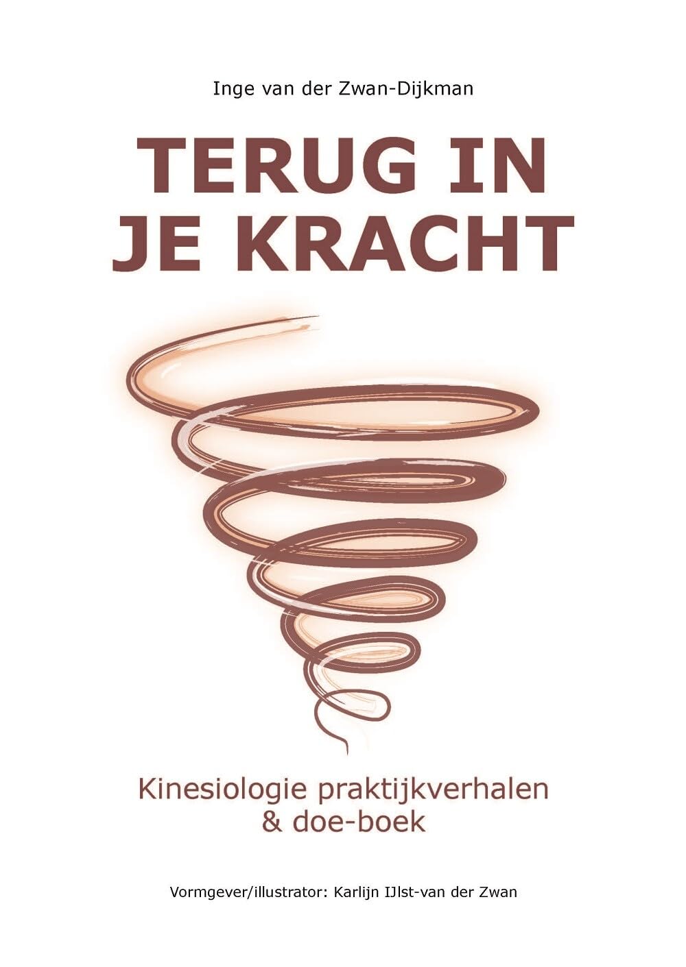 Terug in je kracht: kinesiologie praktijkverhalen en doe-boek Self-help