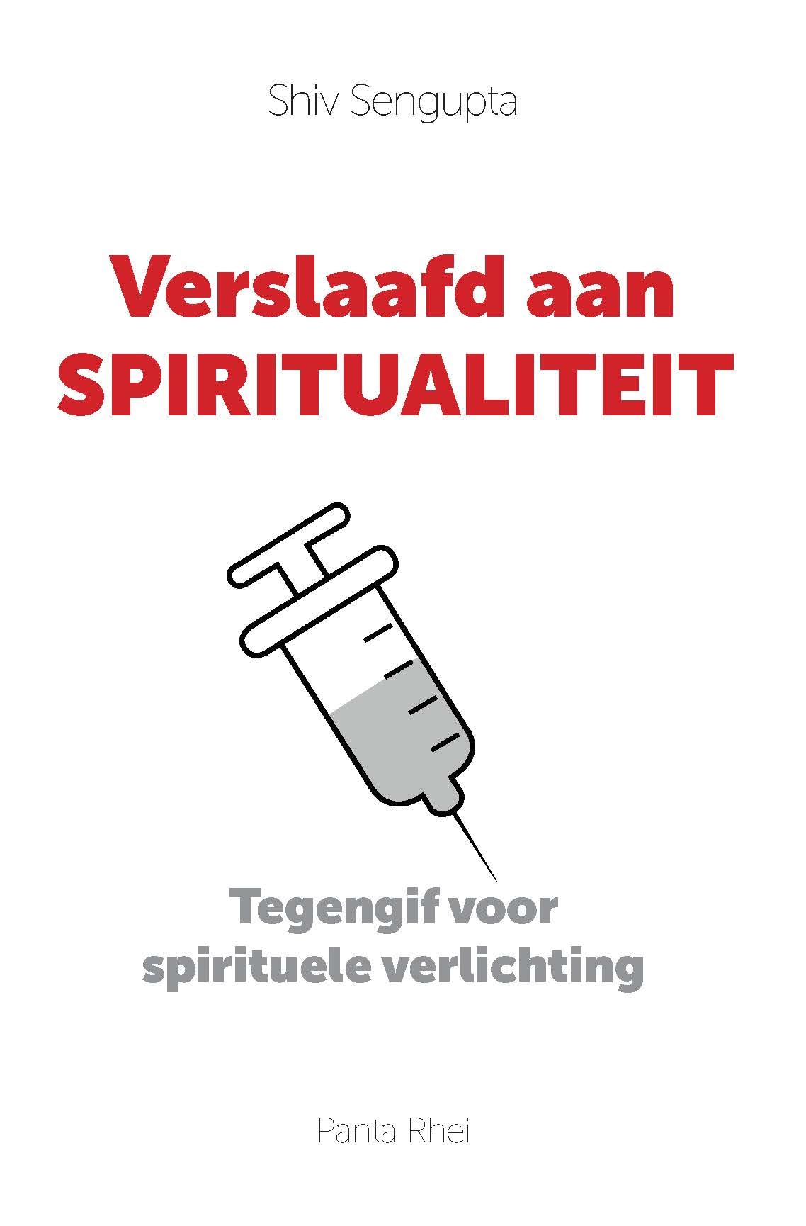 Verslaafd aan spiritualiteit: Tegengif voor spirituele verlichting Philosophy