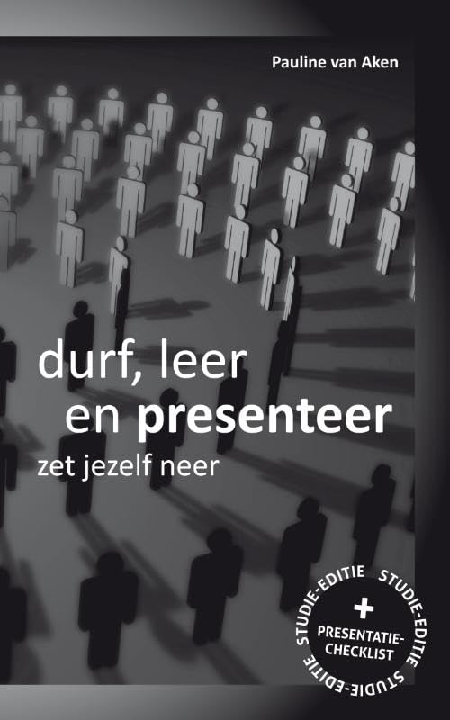 Durf, Leer en Presenteer: zet jezelf neer book