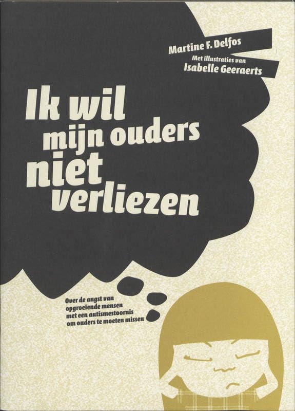 Ik wil mijn ouders niet verliezen: over de angst van opgroeiende mensen met een autismestoornis om ouders te moeten missen book