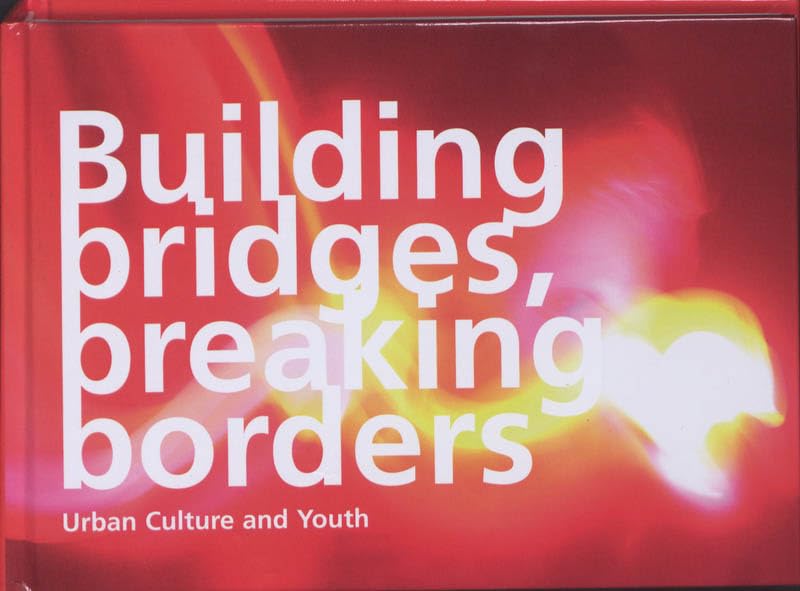Building bridges, breaking borders: urban culture and youth Books