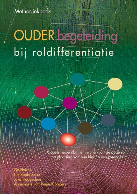 Methodiekboek ouderbegeleiding bij roldifferentiatie: ouders helpen bij het invullen van de ouderrol na plaatsing van hun kind in een pleeggezin book
