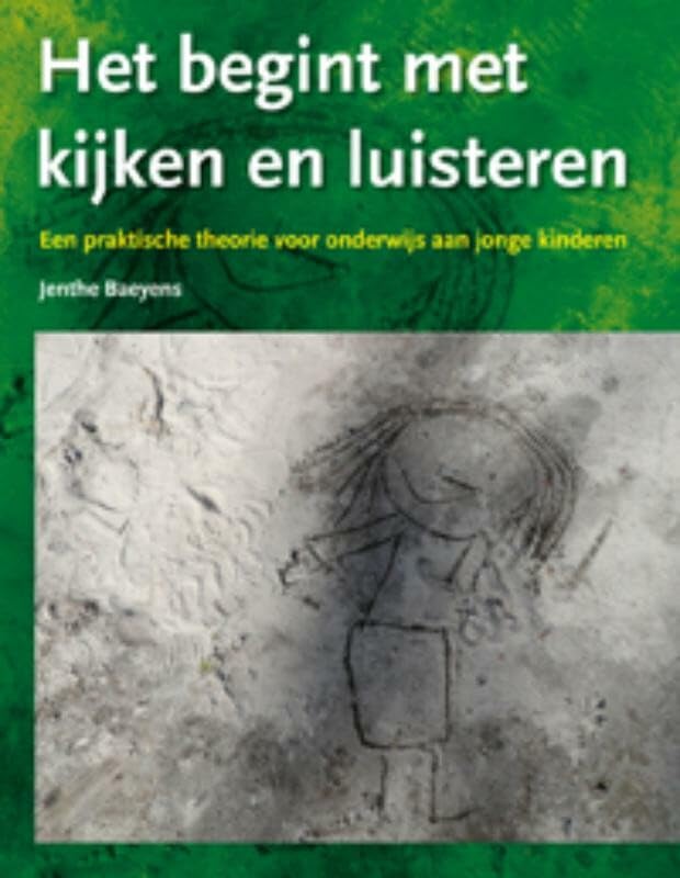 Het begint met kijken en luisteren: een praktische theorie voor onderwijs aan jonge kinderen book