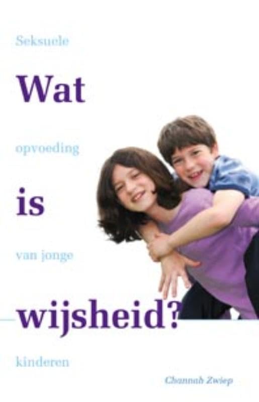 Wat is wijsheid?: seksuele opvoeding van jonge kinderen book