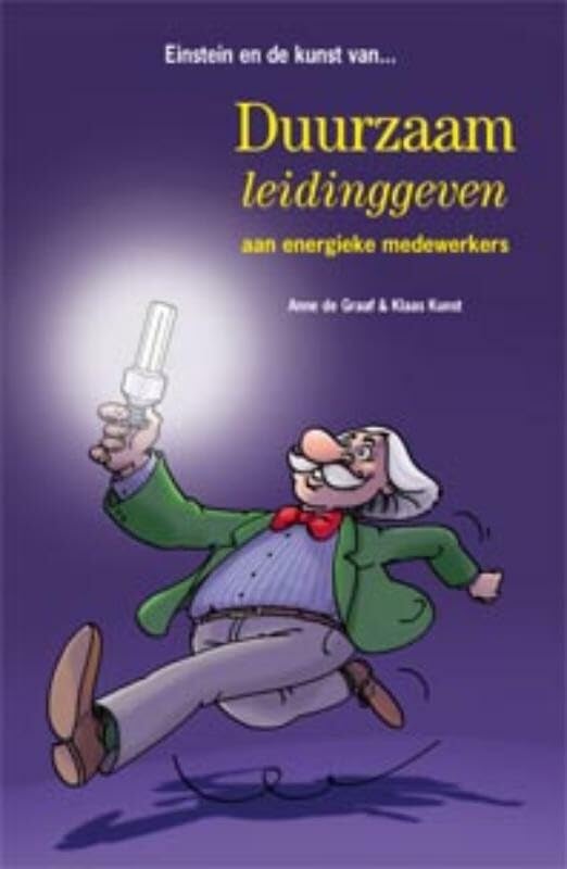 Einstein en de kunst van duurzaam leidinggeven aan energieke medewerkers book