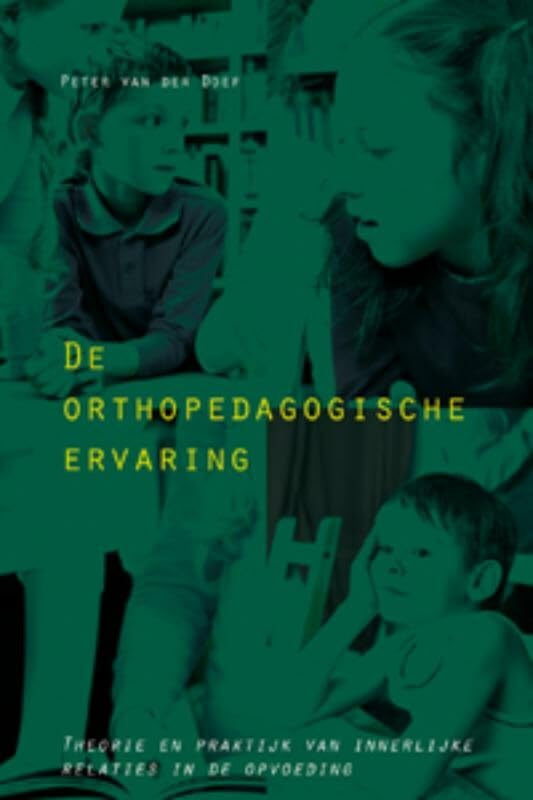 De orthopedagogische ervaring: theorie en praktijk van innerlijke relaties in de opvoeding book