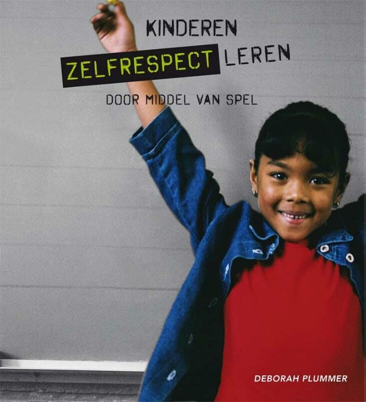 Kinderen zelfrespect leren door middel van spel: door middel van spel Books