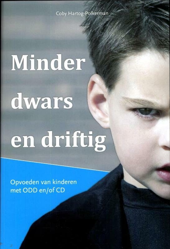 Minder dwars en driftig: opvoeden van kinderen met ODD en/of CD Books