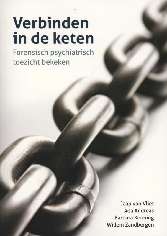 Verbinden in de keten: forensisch psychiatrisch toezicht bekeken Psychology