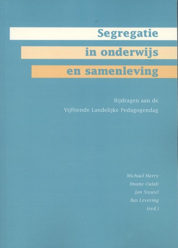 Segregatie in onderwijs en samenleving: bijdragen aan de vijftiende landelijke pedagogendag Books