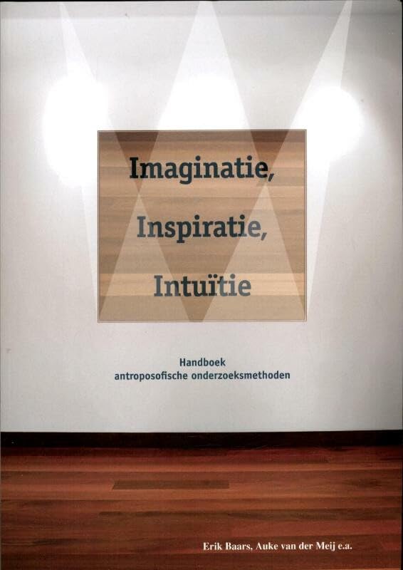 Imaginatie, inspiratie, intuïtie: handboek antroposofische onderzoeksmethoden Religion & Esotericism