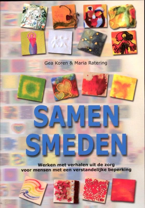 Samen smeden: werken met verhalen uit de zorg voor mensen met een verstandelijke beperking Religion & Esotericism