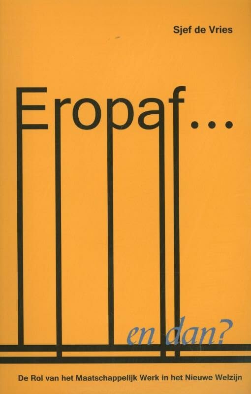 Eropaf ... en dan?: de rol van het maatschappelijk werk in het nieuwe welzijn book