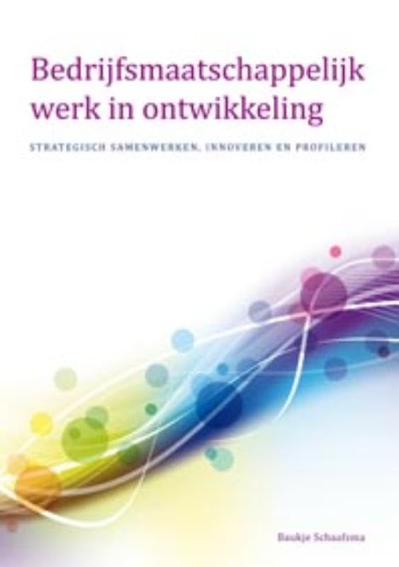 Bedrijfsmaatschappelijk werk in ontwikkeling: strategisch samenwerken, innoveren en profileren book