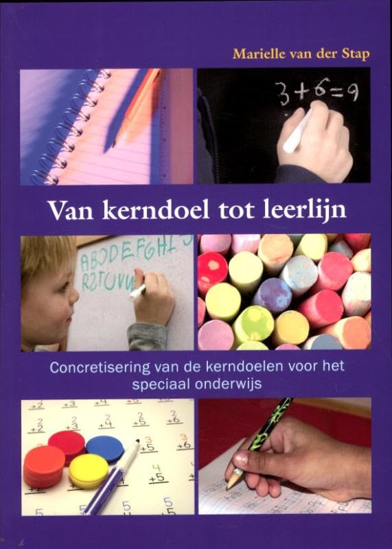 Van kerndoel tot leerlijn: concretisering van de kerndoelen voor het speciaal onderwijs Books