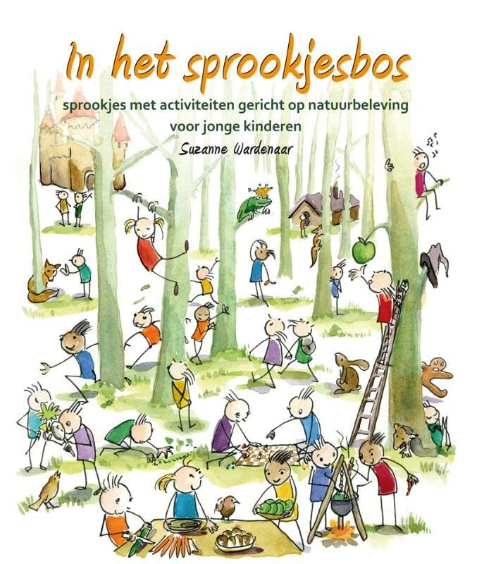 In het sprookjesbos: sprookjes met activiteiten gericht op natuurbeleving voor jonge kinderen book