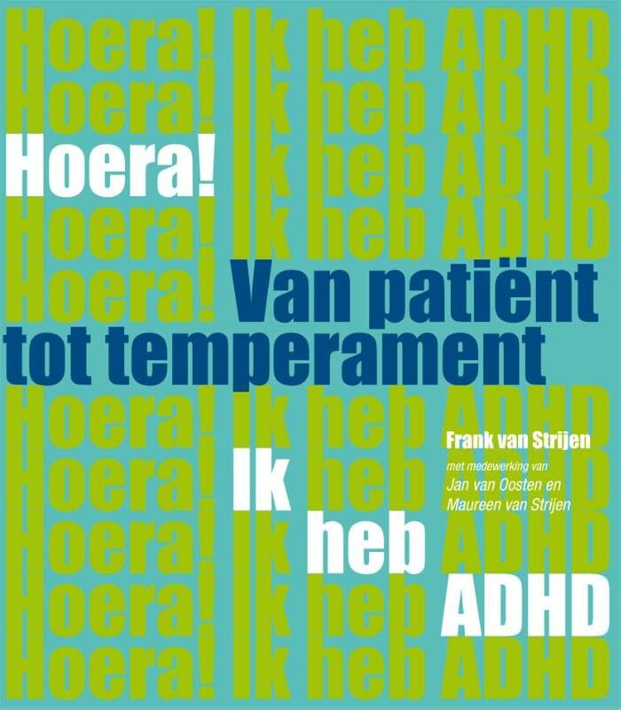 Hoera! Ik heb ADHD: van patiënt tot temperament : meer dan 100 tips voor een effectief leven met ADHD book