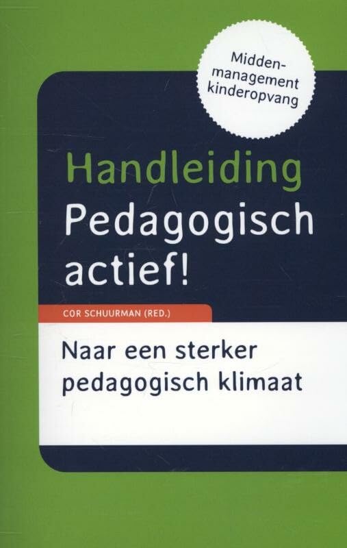 Handleiding pedagogisch actief!: naar een sterker pedagogisch klimaat : middenmanagement kinderopvang book