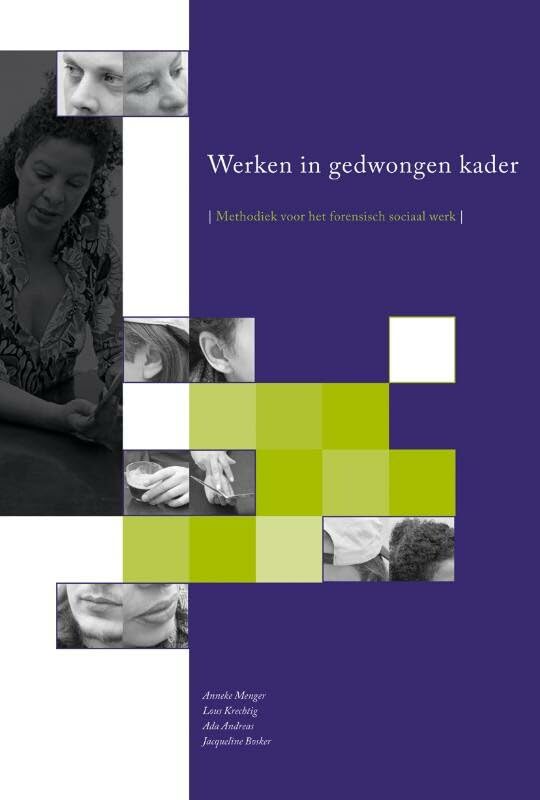 Werken in gedwongen kader: methodiek voor het forensisch sociaal werk book