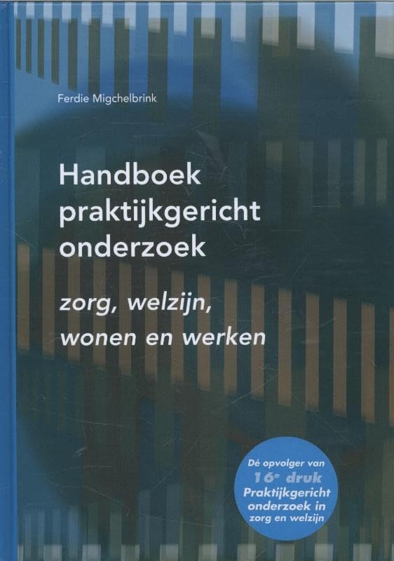 Handboek praktijkgericht onderzoek: zorg, welzijn, wonen en werken Medicine