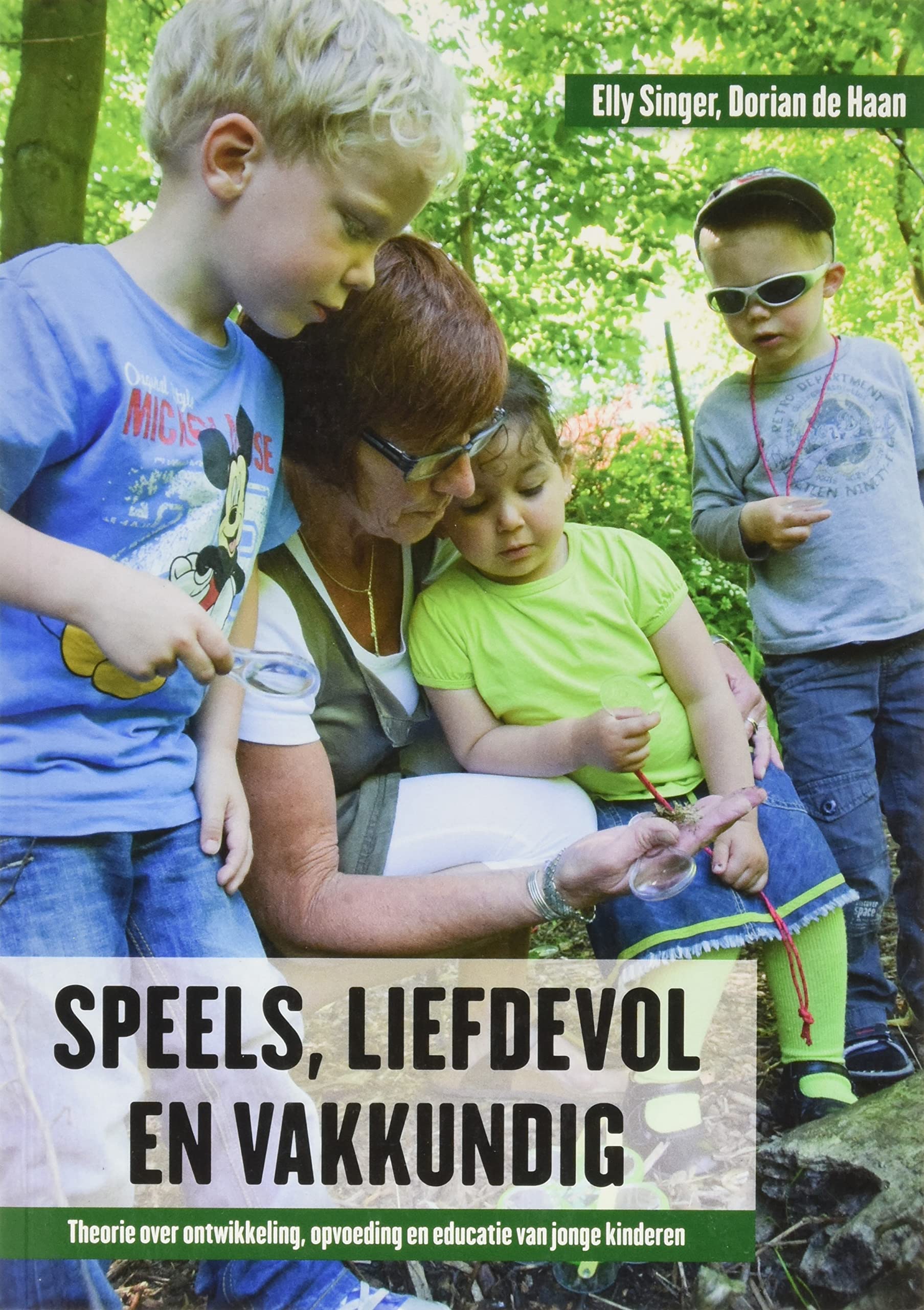 Speels, liefdevol en vakkundig: theorie over ontwikkeling, opvoeding en educatie van jonge kinderen book