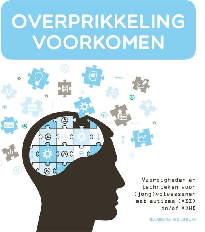 Overprikkeling voorkomen: vaardigheden en technieken voor (jong)volwassenen met autisme (ASS) en/of ADHD book