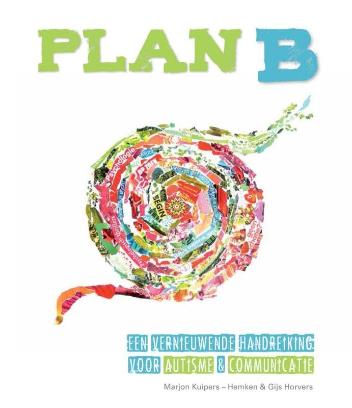 Plan B: een vernieuwende handreiking voor autisme & communicatie book