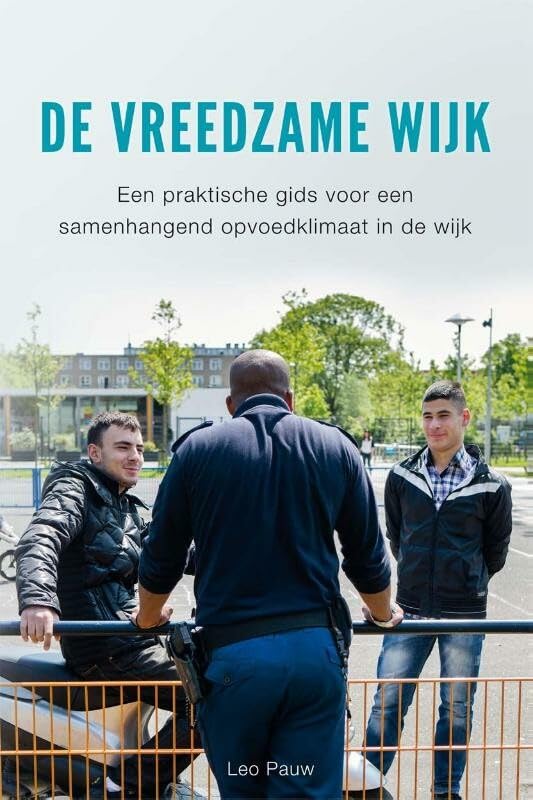 De vreedzame wijk: een praktische gids voor een samenhangend opvoedklimaat in de wijk Non-fiction