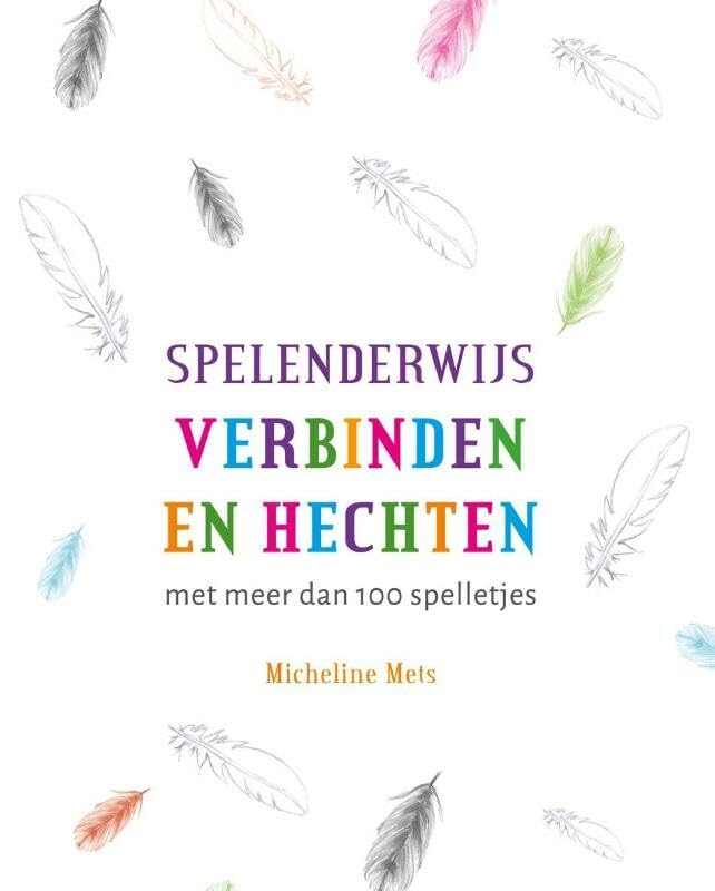 Spelenderwijs verbinden en hechten: met meer dan honderd spelletjes book