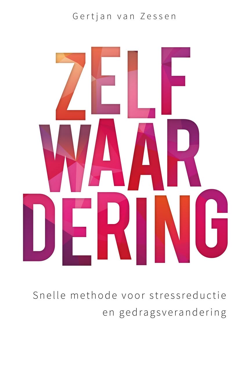 Zelfwaardering: snelle methode voor stressreductie en gedragsverandering book