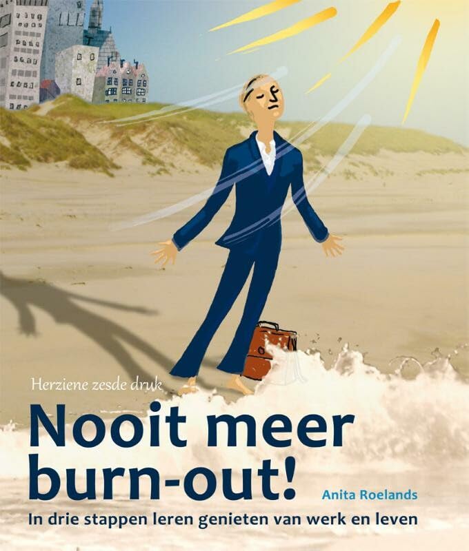 Nooit meer burn-out!: in drie stappen leren genieten van werk en leven Health, Nutrition & Fitness