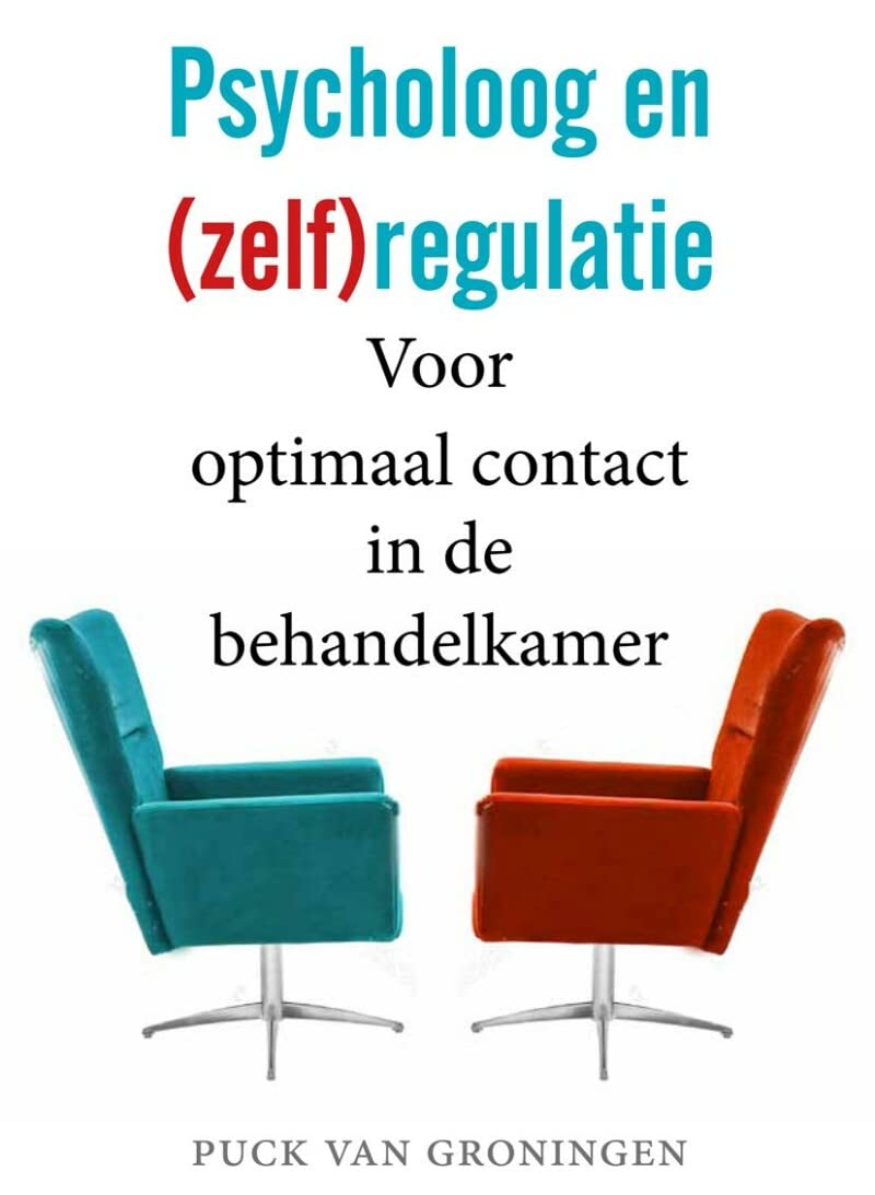 Psycholoog en (zelf)regulatie: voor optimaal contact in de behandelkamer book