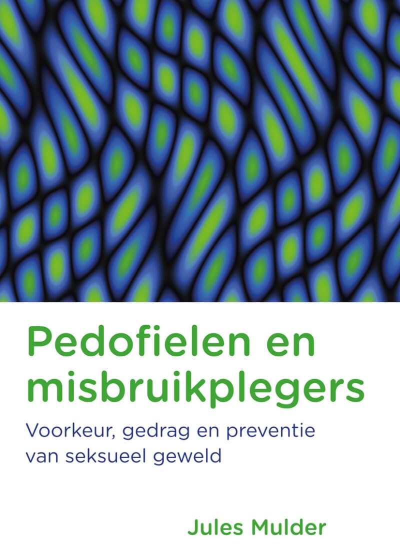 Pedofielen en misbruikplegers: voorkeur, gedrag en preventie van seksueel geweld book