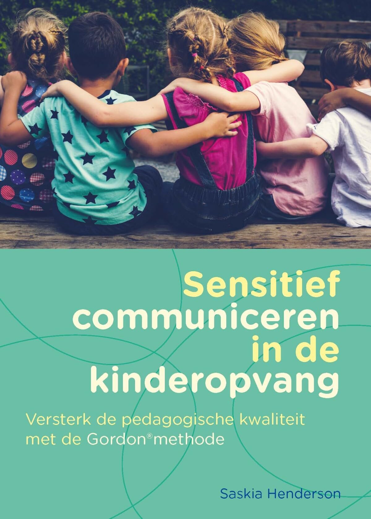 Sensitief communiceren in de kinderopvang: versterk de pedagogische kwaliteit met de Gordon®methode book