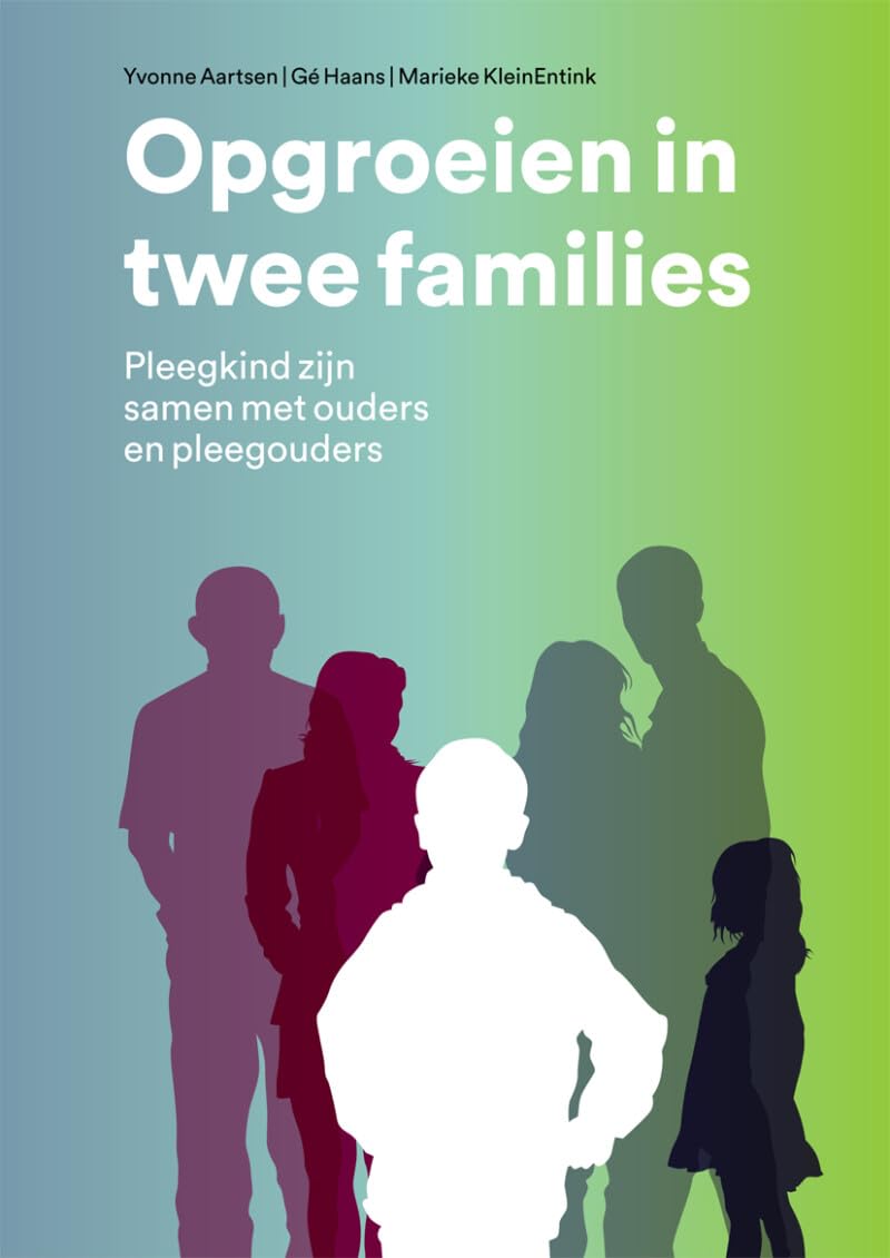 Opgroeien in twee families: Pleegkind zijn samen met ouders en pleegouders Parents & Children